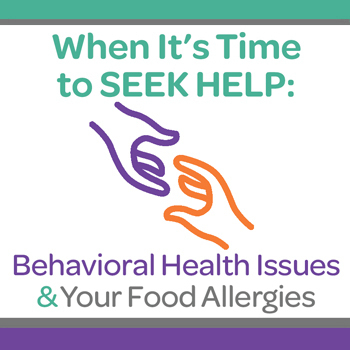 "When Itâ€™s Time to Seek Help: Behavioral Health Issues and Your Food Allergies" with hands icon